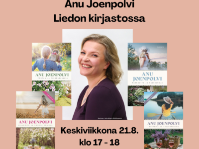 Kuvassa on kirjailija Anu Joenpolvi sekä hänen kirjojensa kansikuvia. Kuvassa lukee: Kirjailija Anu Joenpolvi Liedon kirjastossa keskiviikkona 21.8. klo 17-18.
